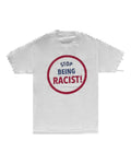 Stop Being Racist